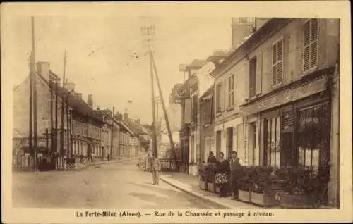 Ak La Ferté Milon Aisne, Rue de la Chaussee, Bahnübergang