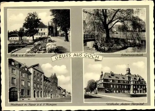 Ak Goch am Niederrhein, Steintor, Rathaus, Wilhelm Anton Hospital, Haus zu den 5 Ringen