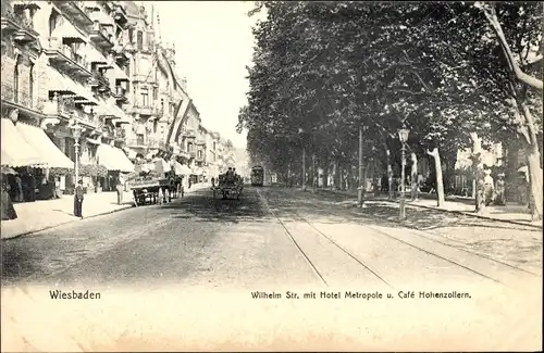 Ak Wiesbaden in Hessen, Wilhelm Straße, Hotel Metropole, Café Hohenzollern, Straßenbahn, Passanten