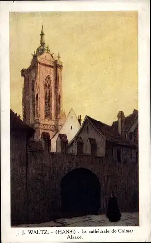 Künstler Ak J. J. Waltz, Hansi, Colmar Kolmar Elsass Haut Rhin, Cathedrale