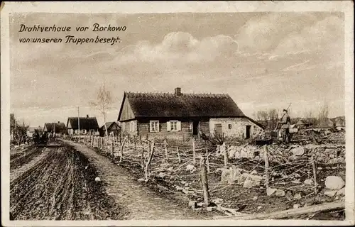 Ak Borkowo Borkau Ostpreußen, Drahtverhaue von deutschen Truppen besetzt