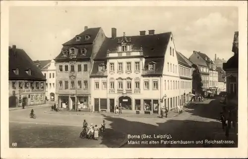 Ak Borna im Kreis Leipzig, Markt, Patrizierhäuser, Reichsstraße, Passanten