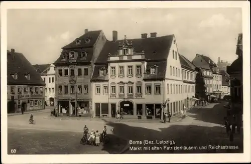 Ak Borna im Kreis Leipzig, Markt, Patrizierhäuser, Reichsstraße, Passanten