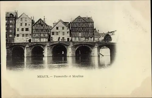 Ak Meaux Seine-et-Marne, Passerelle, Moulins