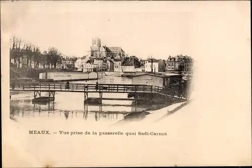 Ak Meaux Seine-et-Marne, Blick von der Fußgängerbrücke am Kai Sadi-Carnot