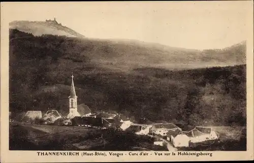 Ak Thannenkirch Elsass Haut Rhin, Panorama, Hohköenigsbourg