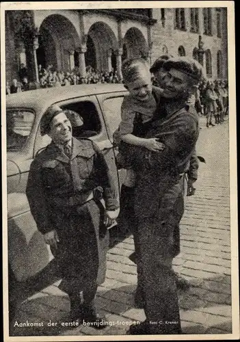 Ak Niederlande, Ankunft der ersten Befreiungstruppen 1945