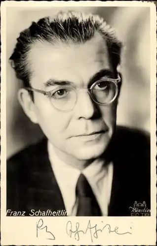 Ak Schauspieler Franz Schafheitlin, Portrait, Autogramm