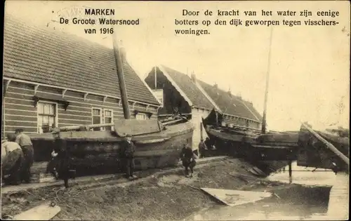 Ak Marken Nordholland Niederlande, Große Flut 1916, Fischerhäuser, zerstörte Boote