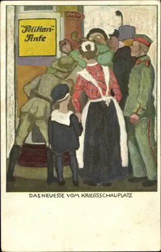 Ak Das Neueste von Kriegsschauplatz, Reklame, Pelikan Tinte, Fa. Günther Wagner Hannover