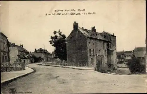 Ak Origny in Thiérache Aisne, Le Moulin, Krieg 1914-1918