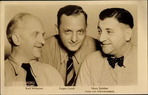 Ak Schauspieler Karl Wilhelmi, Eugen Lundt, Hans Salcher, Vater vom Hermännchen