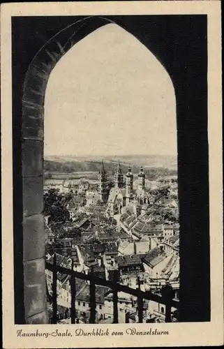 Ak Naumburg an der Saale, Durchblick vom Wenzelsturm