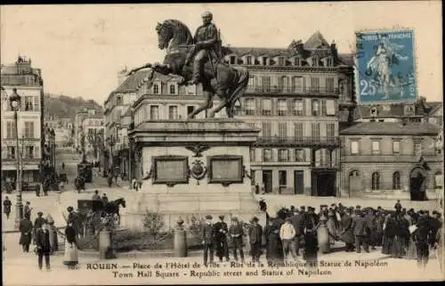 Ak Rouen Seine Maritime, Place de l'Hotel de Ville, Rue de la Republique et Statue de Napoleon