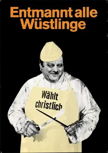 Künstler Ak Staeck, Klaus, Nr. 9, Entmannt alle Wüstlinge, Franz Josef Strauß