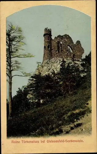 Ak Seebenstein in Niederösterreich, Ruine Türkensturz bei Gleissenfeld