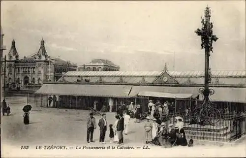 Ak Le Tréport Seine Maritime, Poissennerie, Calvaire
