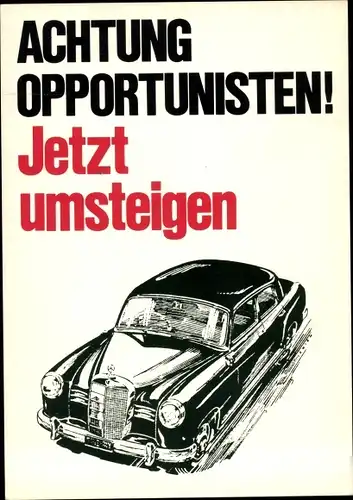 Künstler Ak Staeck, Klaus, Nr. 77 032, Opportunisten, Mercedes Benz