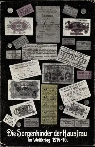 Ak Die Sorgenkinder der Hausfrau im Weltkrieg 1914-16, Banknoten, Essensmarken