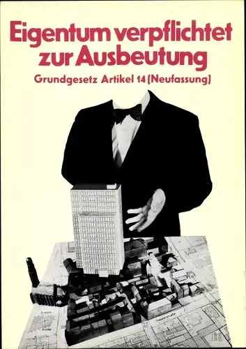 Künstler Ak Staeck, Klaus, Eigentum verpflichtet zur Ausbeutung, Grundgesetz Artikel 14