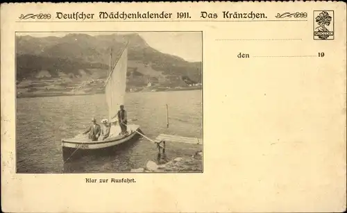 Ak Deutscher Mädchenkalender 1911, Das Kränzchen, Klar zur Ausfahrt, Segelboot