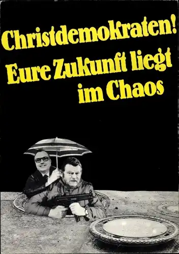 Künstler Ak Staeck, Klaus, Christdemokraten, eure Zukunft liegt im Chaos