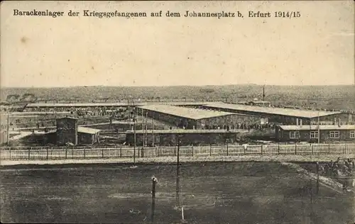 Ak Erfurt in Thüringen, Barackenlager der Kriegsgefangenen auf dem Johannesplatz, I WK