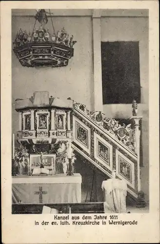 Ak Wernigerode im Harz, ev. luth. Kreuzkirche, Kanzel aus dem Jahre 1611