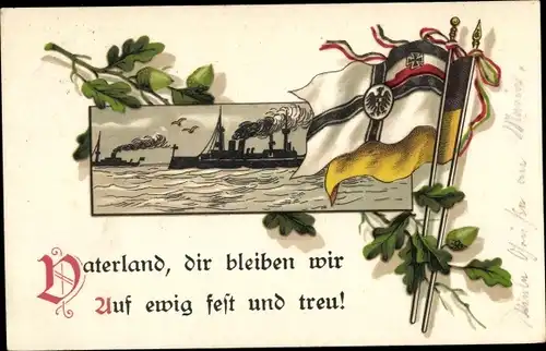 Ak Vaterland dir bleiben wir auf ewig fest und treu, Fahnen, Deutsches Kriegsschiff