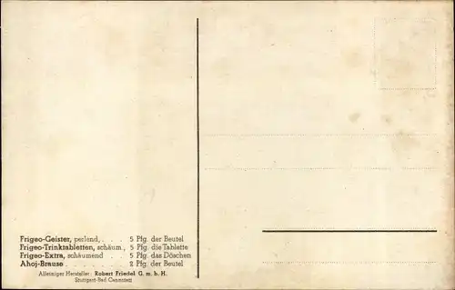 Künstler Ak So beliebt ist Frigeo, Brausepulver und Trinktabletten, Erntewetter, durstige Kehlen