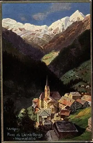 Künstler Ak Höger, Livinallongo del Col di Lana Dolomiten Veneto, Marmolata, Ortschaft