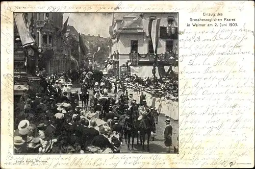 Ak Weimar in Thüringen, Großherzog Wilhelm Ernst, Caroline Reuß zu Greiz, Stadteinzug 1903