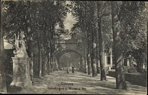 Ak Koblenz am Rhein, Bahnbogen, Wacht am Rhein
