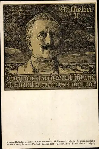 Künstler Ak Kaiser Wilhelm II., Noch nie ward Deutschland überwunden wenn es einig war