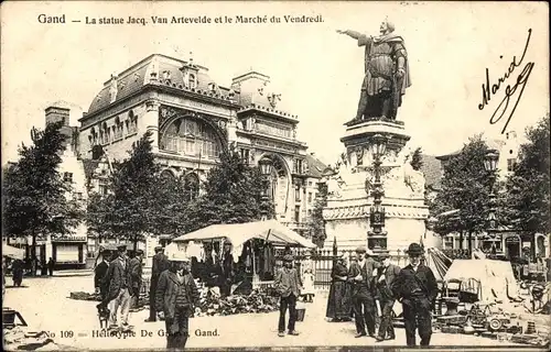 Ak Gent Gent Ostflandern, die Statue von Jacques Van Artevelde und der Freitagsmarkt