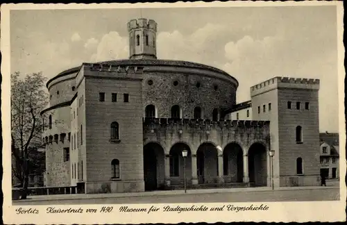 Ak Görlitz in der Lausitz, Kaisertrutz, Museum für Stadtgeschichte und Vorgeschichte