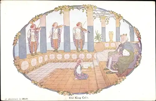 Künstler Ak Willebeek le Mair, H., Little Songs of Long Ago, Old King Cole