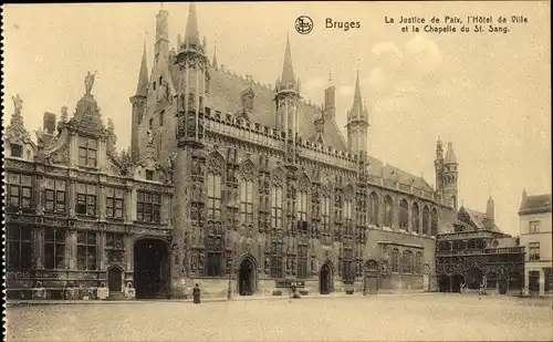 Ak Bruges Brügge Flandern Westflandern, La Justice de Paix, l'Hotel de Ville, Chapelle du St. Sang