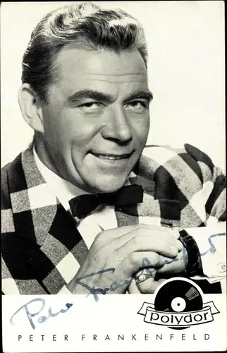 Ak Sänger und Schauspieler Peter Frankenfeld, Portrait, Autogramm, Polydor-Schallplatten