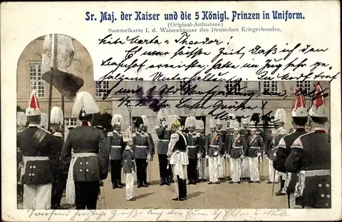 Ak Kaiser Wilhelm II. und die 5 königlichen Prinzen in Uniform, Waisenhäuser Deutscher Kriegerbund