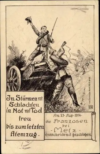 Künstler Ak In Stürmen und Schlachten in Not und Tod treu, Schlacht bei Metz 1914, I. WK, Soldaten