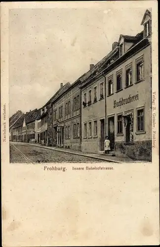 Ak Frohburg in Sachsen, Innere Bahnhofstraße, Buchdruckerei