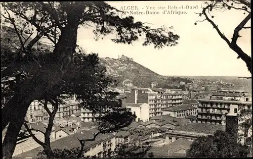 Ak Algier Algerien, Blick auf Bab el Oued und Notre Dame Afrika