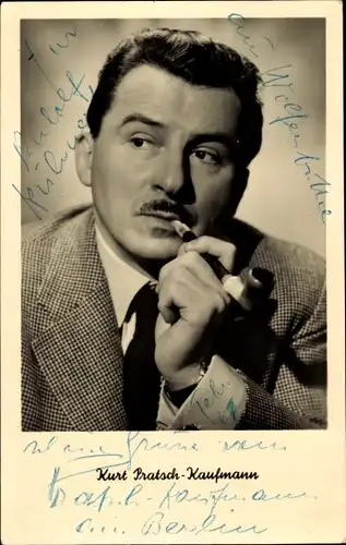 Ak Schauspieler Kurt Pratsch Kaufmann, Portrait, Pfeife, Autogramm