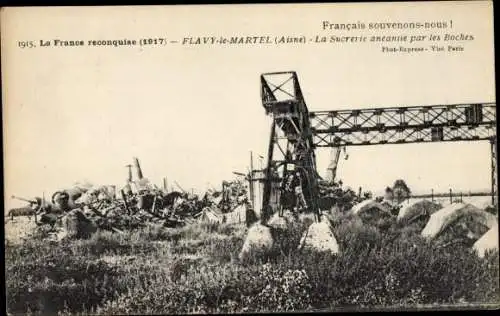 Ak Flavy le Martel Aisne, La Sucrerie, Frankreich wurde 1917 zurückerobert