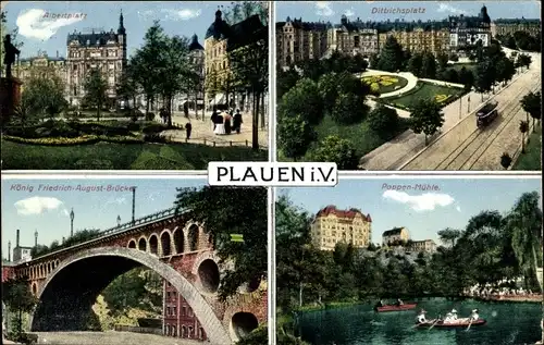 Ak Plauen im Vogtland, Dittrichsplatz, Albertplatz, König Friedrich-August-Brücke, Poppen-Mühle