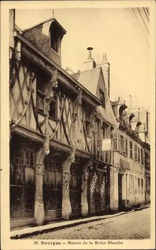 Ak Bourges-Cher, Maison de la Reine Blanche
