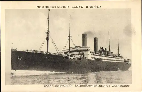 Ak Dampfschiff George Washington, Norddeutscher Lloyd Bremen, Doppelschrauben-Salondampfer