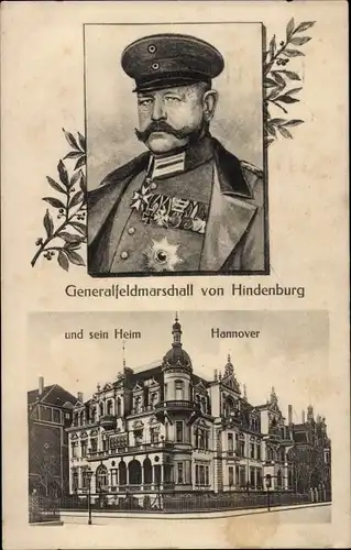 Ak Generalfeldmarschall Paul von Hindenburg, Portrait, Wohnhaus in Hannover