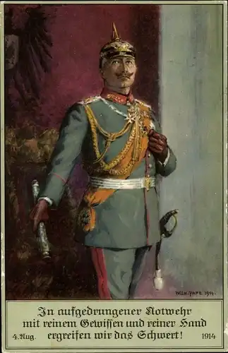 Künstler Ak Pape, Wilh., Kaiser Wilhelm II., In aufgedrungener Notwehr mit reinem Gewissen